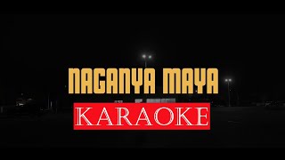 Sajjan Raj Vaidya - Naganya Maya Karaoke