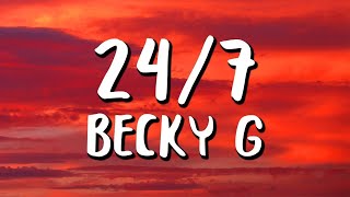 Becky G - 24/7 1 Hour Music Lyrics