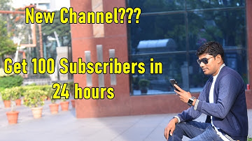 How to get 100 Subscribers in 24 hours for any New Channel