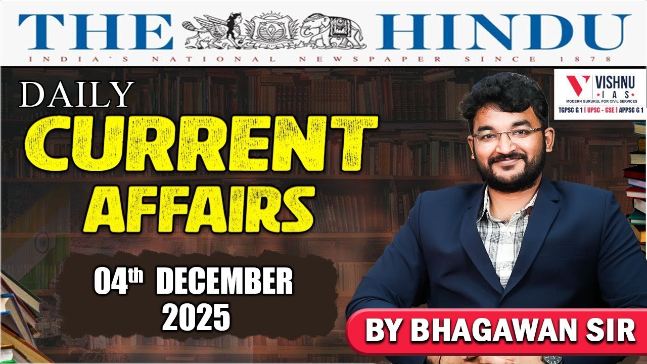UPSC CSE : DECEMBER 04th Daily Current Affairs LIVE  | Vishnu IAS Academy