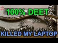 DEET Killed My Laptop