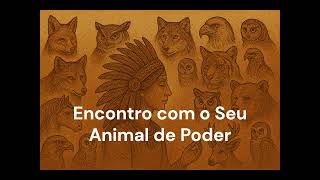 Encontro com o Seu Animal de Poder