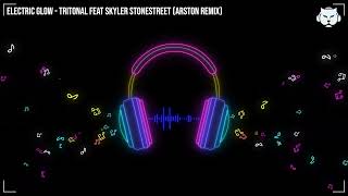 Electric Glow - Tritonal feat Skyler Stonestreet (Arston Remix)