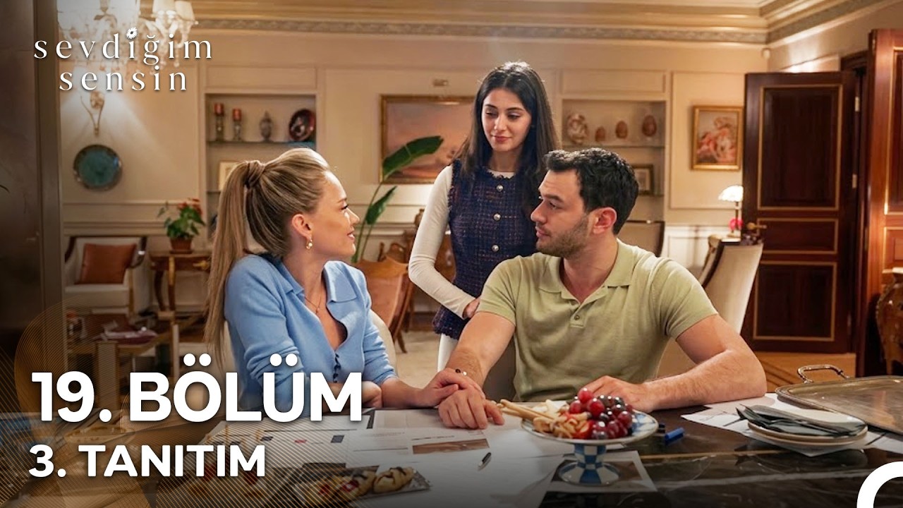 Sevdiğim Sensin — Sevdiğim Sensin 19.Bölüm 3. Fragmanı