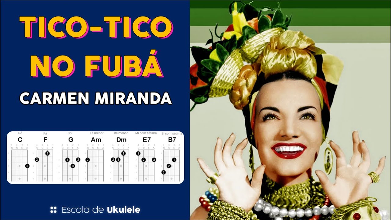 TICOTICO NO FUBÁ (Carmen Miranda) Como tocar no Ukulele YouTube TICOTICO NO FUBÁ (Carmen Miranda) Como tocar no Ukulele YouTube