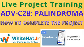 WhiteHat Jr II Live Online Coding Classes II How to Complete the Project II ADV-C28: PALINDROMA