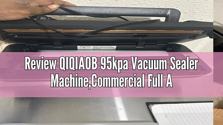 Review QIQIAOB 95kpa Vacuum Sealer Machine,Commercial Full Automatic Food Sealer,Powerful Sealing Sy