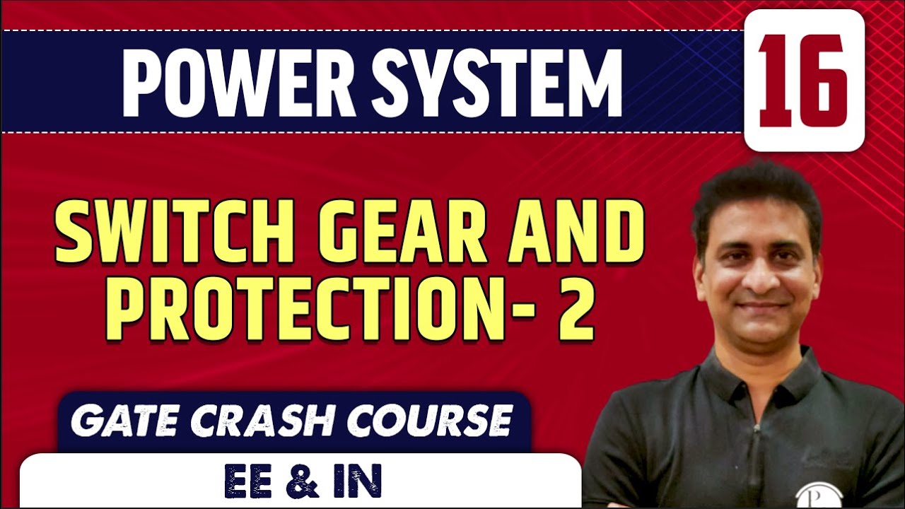 Power System 16 Switch Gear And Protection 2 EE & IN GATE Crash Course YouTube