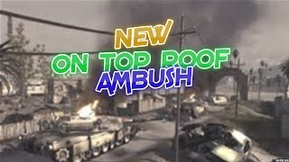 COD4 REMASTERED *NEW* ON TOP OF ROOF ON THE MAP AMBUSH SHOTGUN JUMP (MODERN WARFARE)
