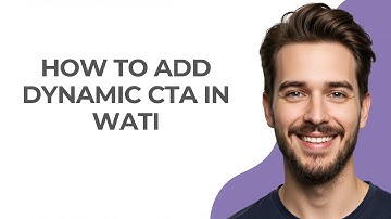 How to Add Dynamic Cta In Wati - GUIDE!