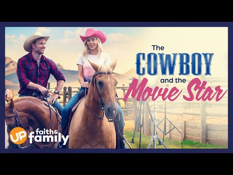 Watch the Movie 'The Cowboy and the Movie Star' on UP Faith & Family