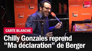 Ma déclaration - La carte blanche de Chilly Gonzales