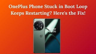 OnePlus Phone Stuck in Boot Loop Keeps Restarting? Here's the Fix!