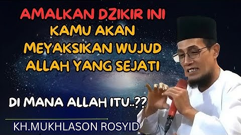 Amalkan dzikir ini..!! Kamu akan menyaksikan wujud Allah yang sejati💥KH mukhlason Rosyid #tauhid 
