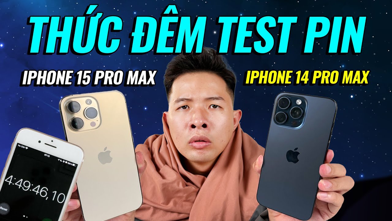 THỨC ĐÊM TEST PIN iPHONE 15 PRO MAX vs iPHONE 14 PRO MAX - YouTube