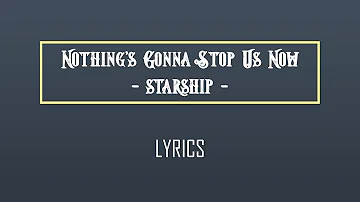 "Nothing's Gonna Stop Us Now" - Starship [LYRICS]