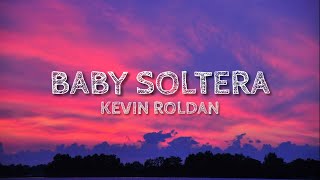 Kevin Roldan - Baby Soltera (Letra/Lyrics)