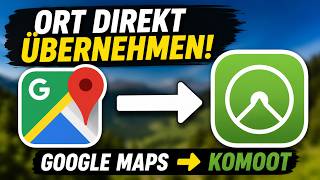 Komoots neues Feature ist da! Google Maps-Ziele direkt übernehmen
