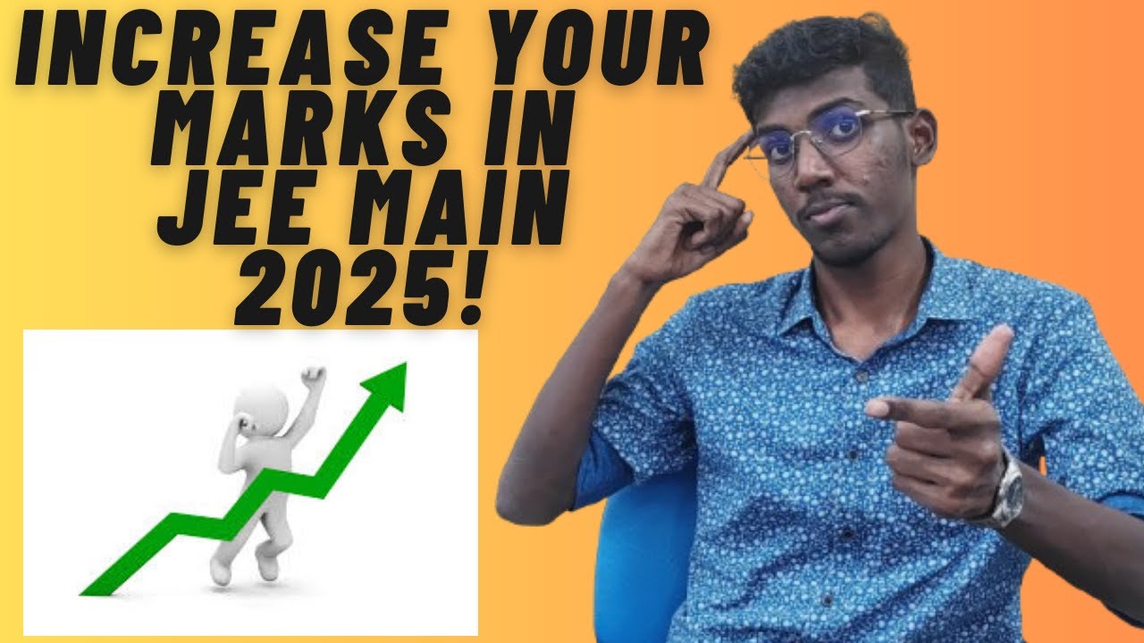 How to Increase Marks in JEE Main 2025 in the Last 30 Days? in Tamil ...