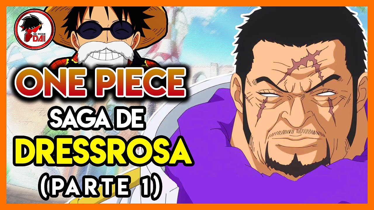 One Piece Hablemos de la SAGA de DRESSROSA (Parte 1) YouTube