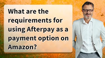 What are the requirements for using Afterpay as a payment option on Amazon?