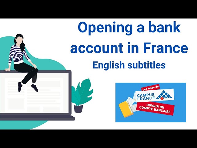 Campus France tutorials : Opening a bank account - English