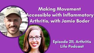 Famous Making Movement Accessible with Inflammatory Arthritis, with Jamie Boder Profile