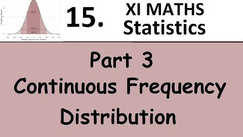 Kerala State 11th math - Chapter 15 - Statistics - Part 3 - Continuous Frequency Distribution
