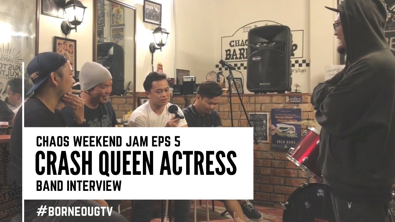 Crash Queen Actress - Band Interview (Chaos Weekend Jam) Eps 5