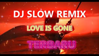 DJ LOVE IS GONE SLOW REMIX LAGU BARAT TERBARU 2025 REMIX SLOW SANTUY BANGET mp3