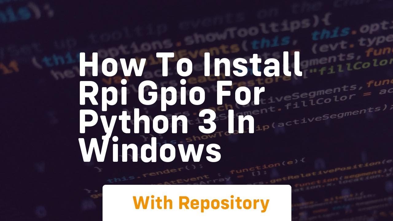 how to install rpi gpio for python 3 in windows - YouTube