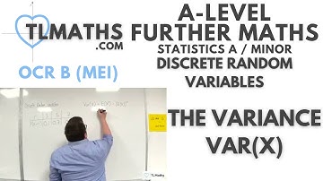 OCR MEI Statistics Minor F: Discrete Random Variables: 05 The Variance Var(x)
