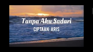 Bahan Lagu Ciptaan Sendiri [Tanpa Aku Sadari]