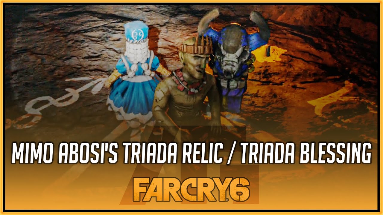 Far Cry 6 - Mimo Abosi's Triada Relic (Treasure Hunt) / Triada Blessing Mission