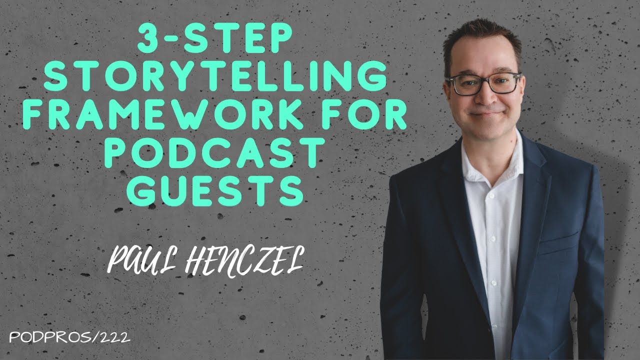Master the Art of Storytelling in Podcast Interviews with This 3-Step Framework