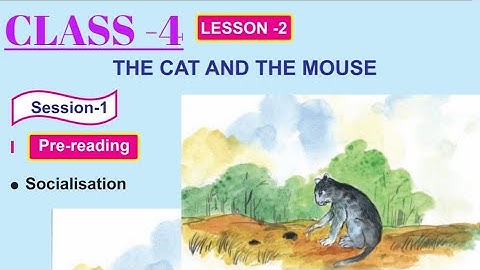 Class-4: ENGLISH: PART-2 : Lesson-2(Main Lesson): session-1:"The cat and the mouse":Odia Medium