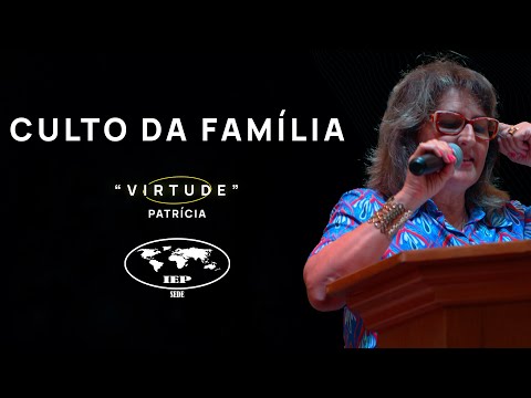 Culto da Família - Virtude