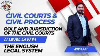 Civil Courts and Civil Process | Role and Jurisdiction of Civil Courts | A level Law 9084