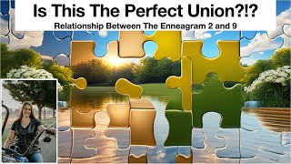 Uncovering the Strengths and Challenges of Enneagram Type 2 and Type 9