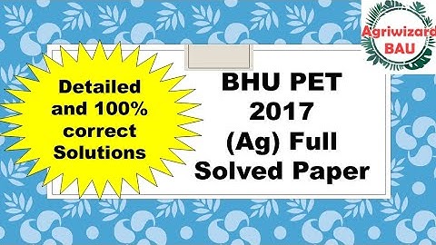 BHU PET 2017 Full Solved Paper l Detailed solutions l 100% verified answers