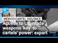 Access to US-made weapons 'a key element' of Mexican cartels' power, expert says &bull; FRANCE 24
