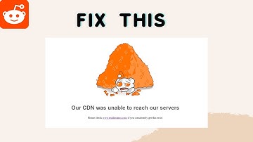 How to Fix "Our CDN was unable to reach our servers" in Reddit | Reddit is down