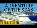 Adventure Of The Seas | Royal Caribbean | Complete Tour