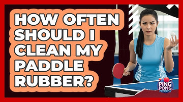 How Often Should I Clean My Paddle Rubber?