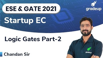 Logic Gates  | ESE & GATE 2021 | Digital Electronics | Part-2 | Gradeup