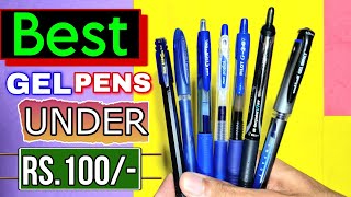 Best Gelpens that you can buy above 20/- [Detailed Video]