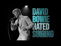 David bowie hated singing