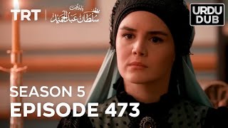 Payitaht Sultan Abdulhamid Episode 473 | Season 5