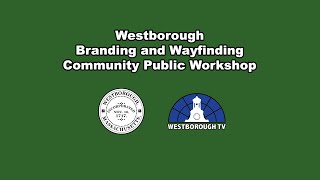 Westborough Branding and Wayfinding Community Public Workshop - 6 00pm February 24 2025