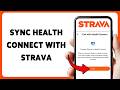 How To Sync Health Connect With Strava | Link Health Connect App To Strava 2026